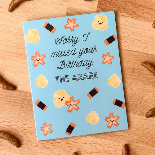 Sorry I Miss Your Birthday the Arare - Greeting Card