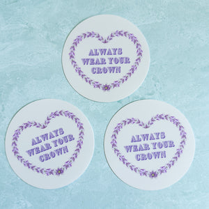Always Wear Your Crown (Flower) - Sticker