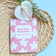 Load image into Gallery viewer, Hauʻoli Lā Makuahine (Happy Mother&#39;s Day) - Greeting Card