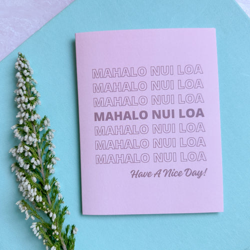 Mahalo, Have A Nice Day! - Greeting Card