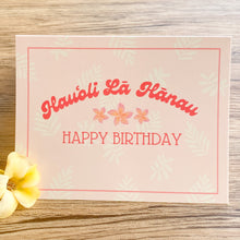 Load image into Gallery viewer, Hauoli La Hanau - Happy Birthday Greeting Card