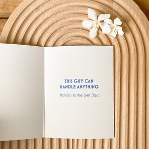 Inside of card reads "This Guy Can Handle Anything. Mahalo to the best Dad!" in blue letters