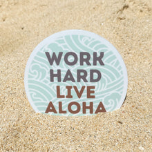 Load image into Gallery viewer, Word Hard, Live Aloha - Medium Sticker