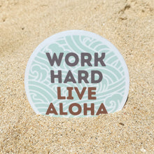 Load image into Gallery viewer, Word Hard, Live Aloha - Medium Sticker