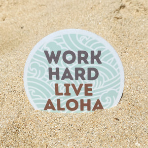 Word Hard, Live Aloha - Medium Sticker
