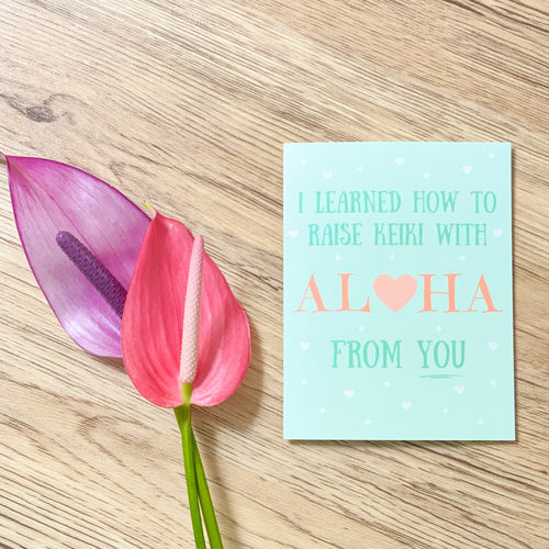 I Learned How to Raise Keiki… - Greeting Card