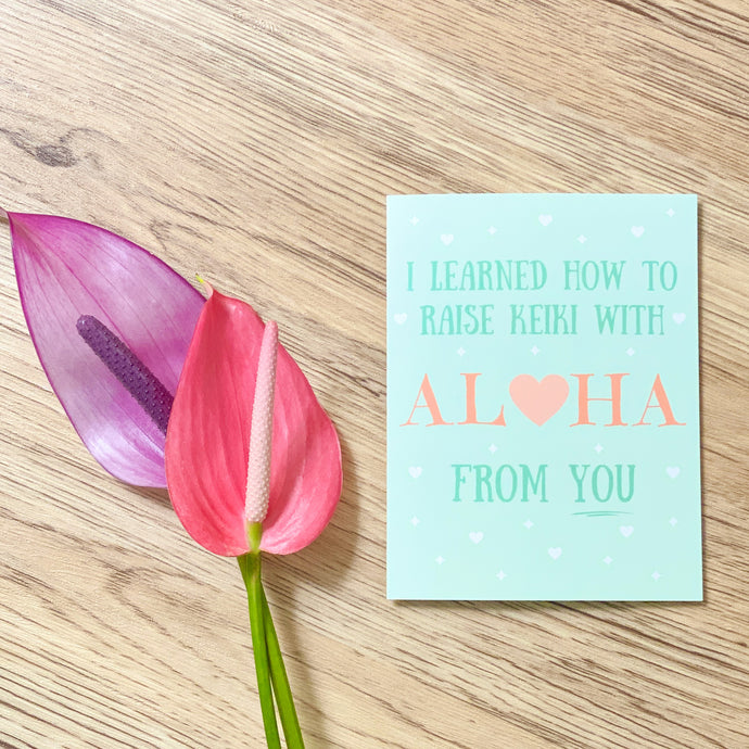 I Learned How to Raise Keiki… - Greeting Card