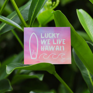 Lucky We Live Hawaiʻi - Ombre Die Cut Sticker