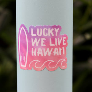 Lucky We Live Hawaiʻi - Ombre Die Cut Sticker